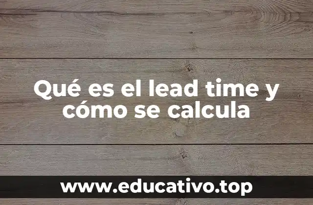 Qué es el lead time y cómo se calcula