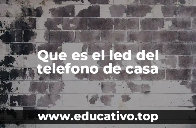 Que es el led del telefono de casa