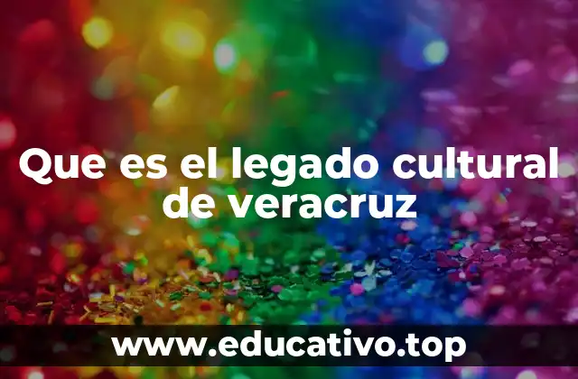 La diversidad cultural como base del legado de Veracruz