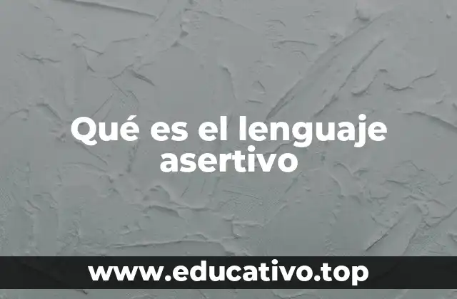 Qué es el lenguaje asertivo