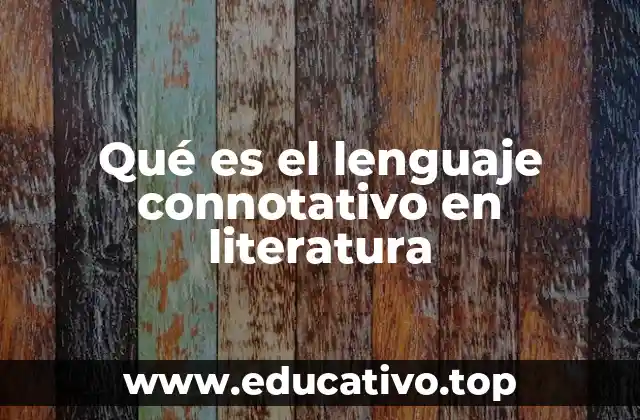Qué es el lenguaje connotativo en literatura