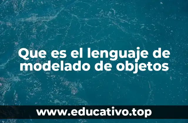 Que es el lenguaje de modelado de objetos