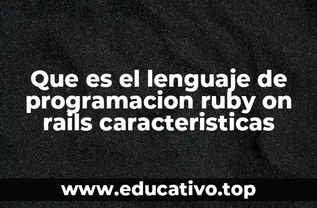 Ruby on Rails y su enfoque en la productividad del desarrollador