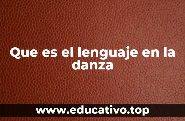 Que es el lenguaje en la danza