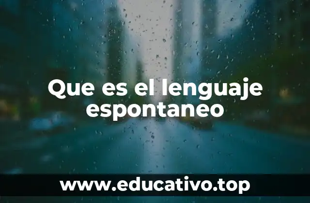 Que es el lenguaje espontaneo