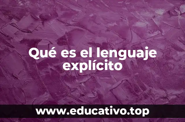 Qué es el lenguaje explícito