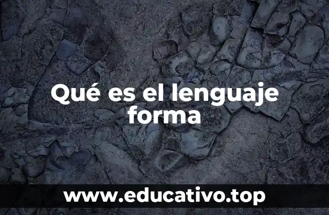 Qué es el lenguaje forma