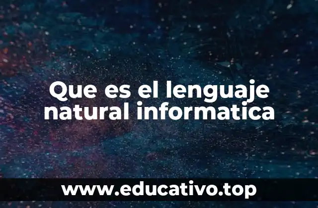 Que es el lenguaje natural informatica