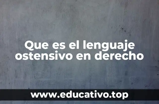 Que es el lenguaje ostensivo en derecho