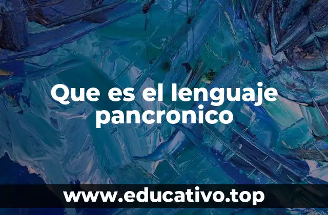 Que es el lenguaje pancronico