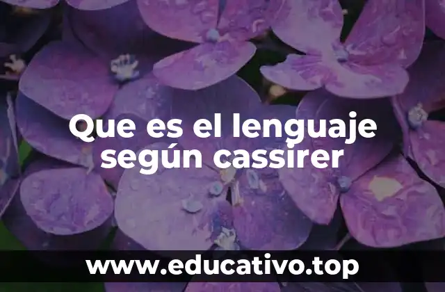 Que es el lenguaje según cassirer