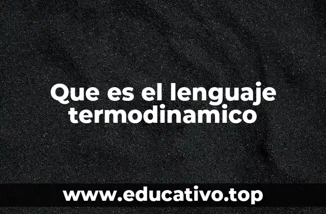 Que es el lenguaje termodinamico