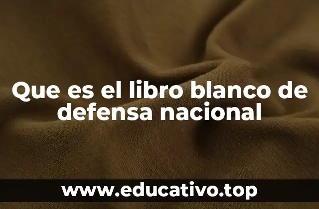 Que es el libro blanco de defensa nacional