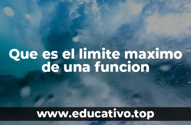Que es el limite maximo de una funcion