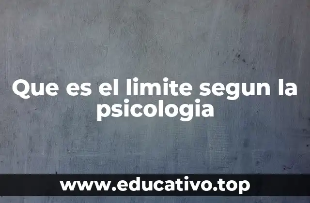 Que es el limite segun la psicologia