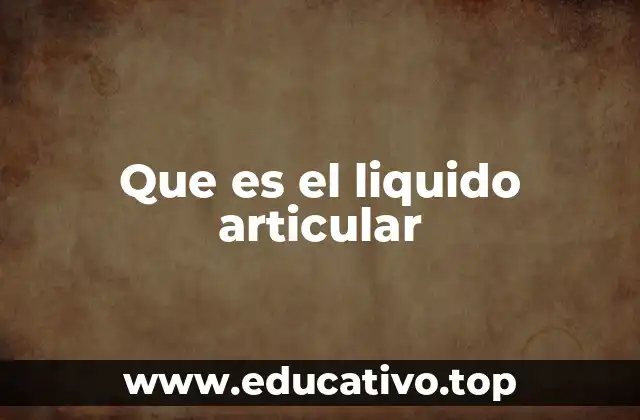Que es el liquido articular