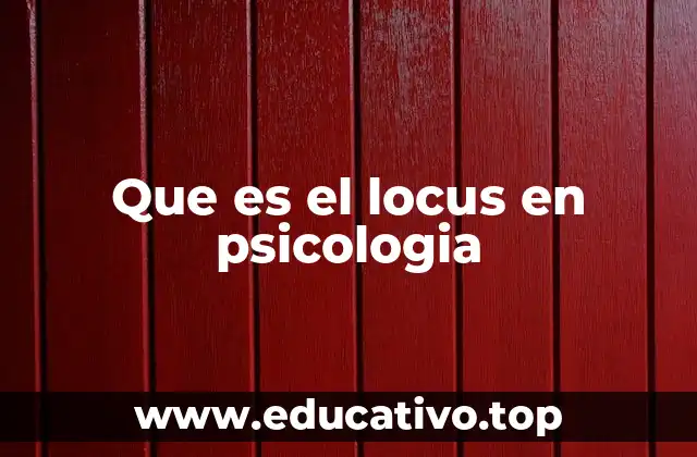 Que es el locus en psicologia