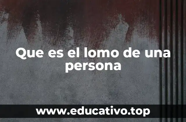 Que es el lomo de una persona