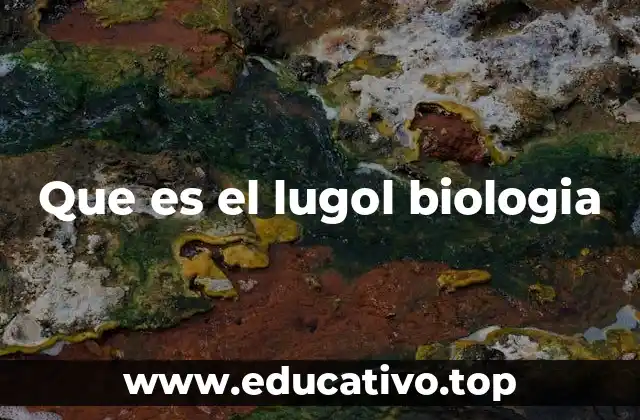 Que es el lugol biologia