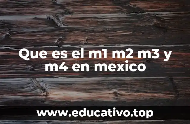 Que es el m1 m2 m3 y m4 en mexico