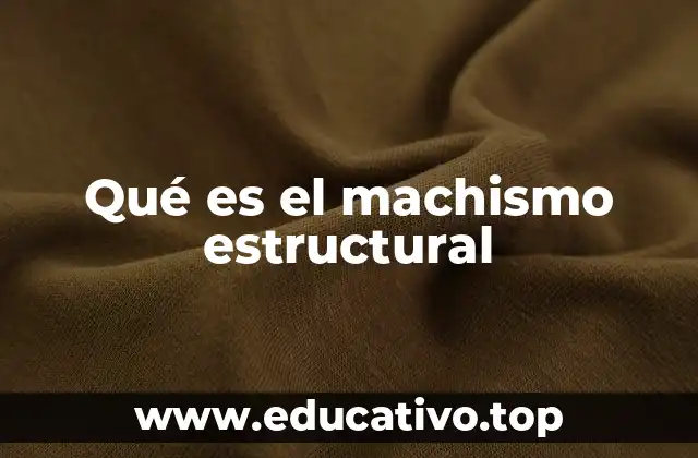 Qué es el machismo estructural