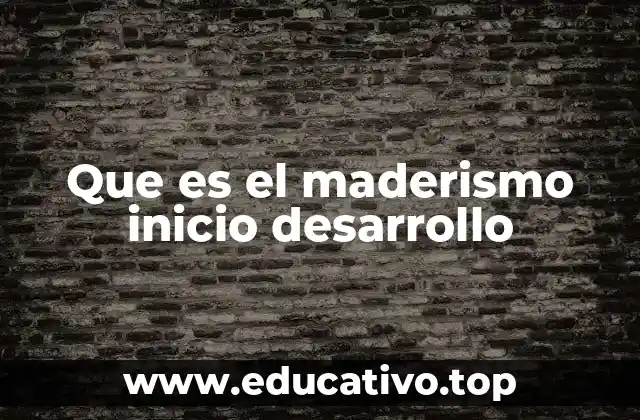 Que es el maderismo inicio desarrollo