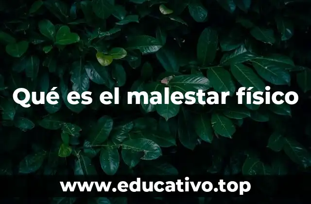 Qué es el malestar físico
