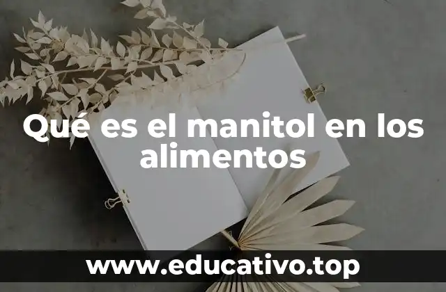 Qué es el manitol en los alimentos