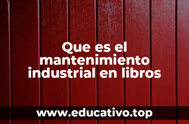 Que es el mantenimiento industrial en libros