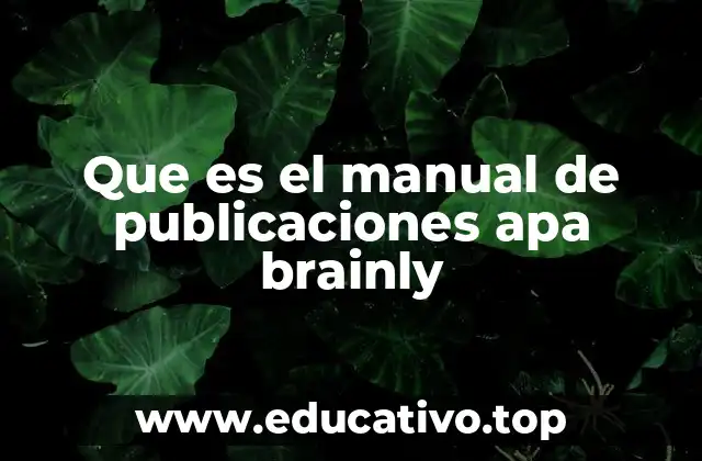 Que es el manual de publicaciones apa brainly