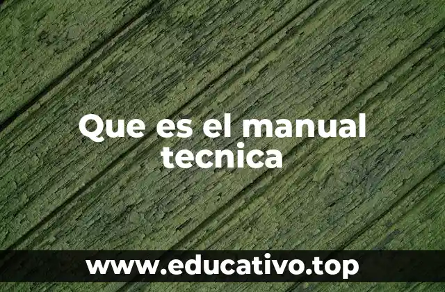 Que es el manual tecnica