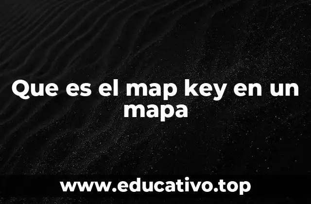 Que es el map key en un mapa