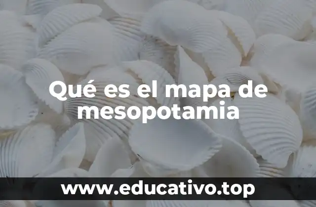 Qué es el mapa de mesopotamia