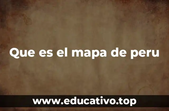 Que es el mapa de peru