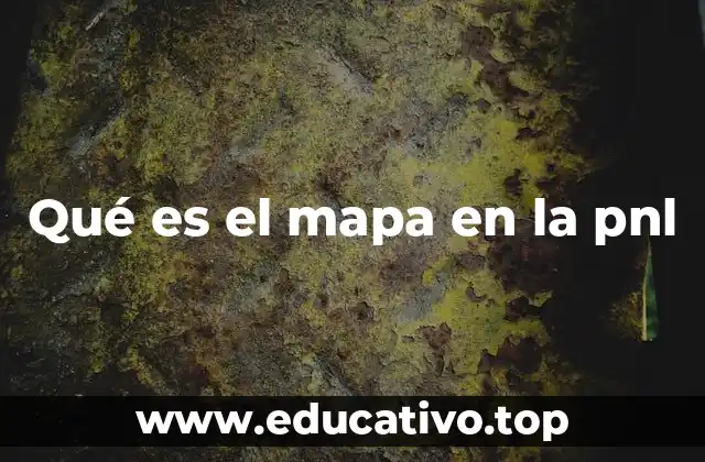 Qué es el mapa en la pnl
