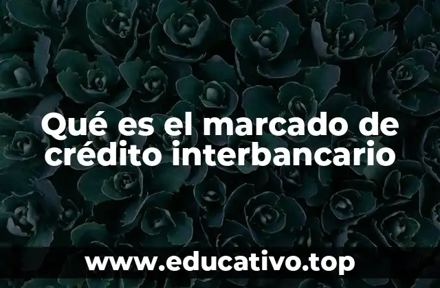 Qué es el marcado de crédito interbancario