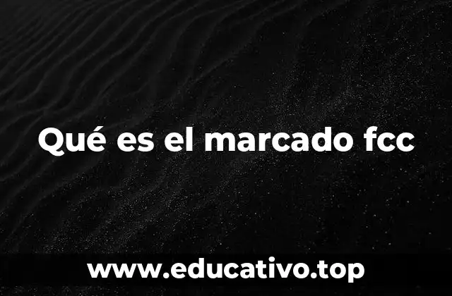 Qué es el marcado fcc