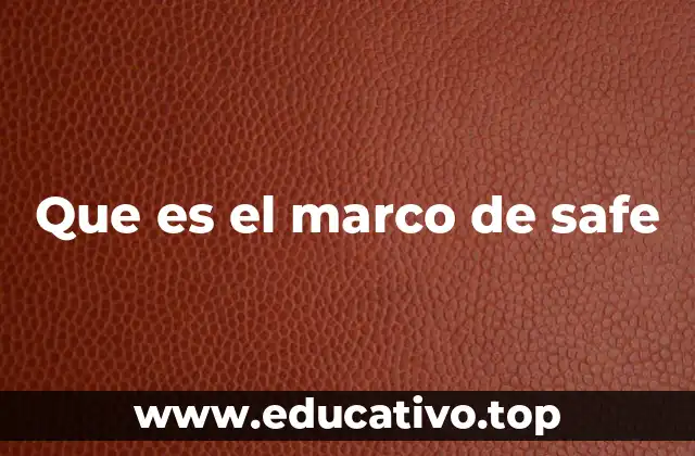 Que es el marco de safe