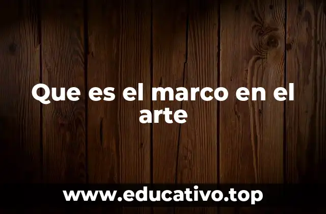 Que es el marco en el arte