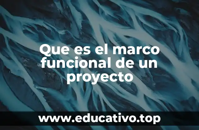 Que es el marco funcional de un proyecto