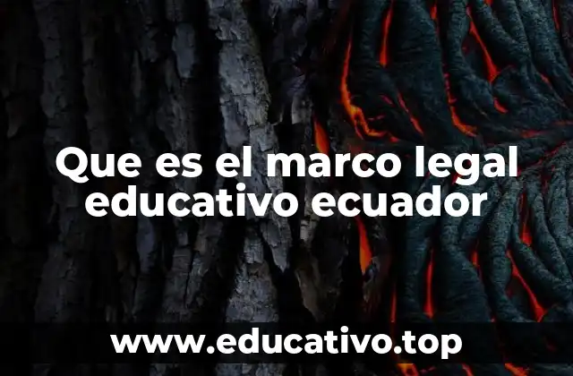 Que es el marco legal educativo ecuador