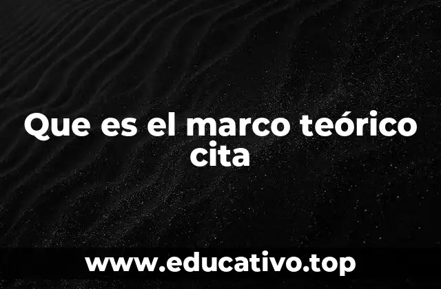 Que es el marco teórico cita