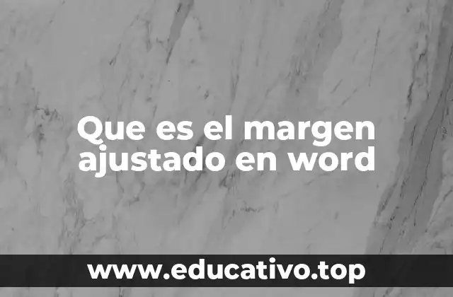 Que es el margen ajustado en word
