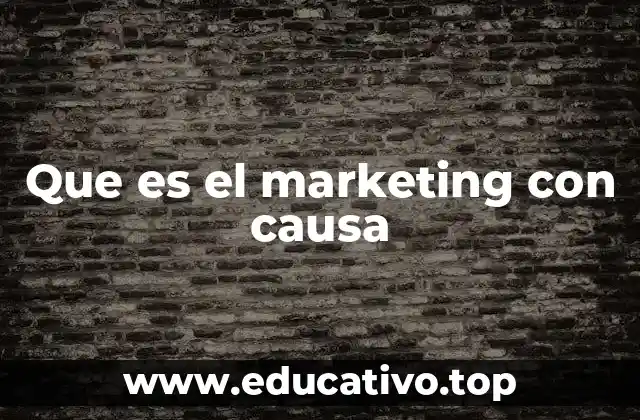 Que es el marketing con causa