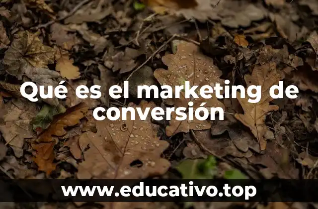 Qué es el marketing de conversión