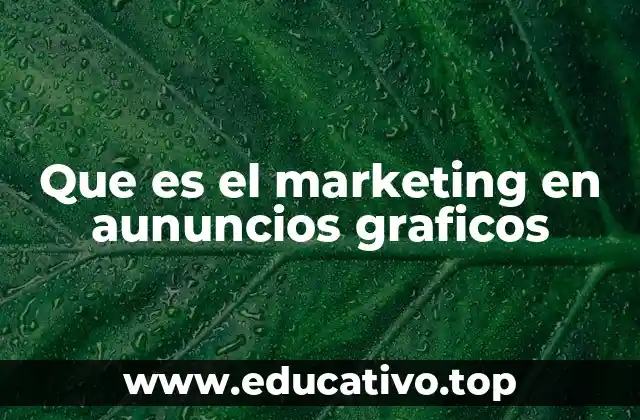Que es el marketing en aununcios graficos