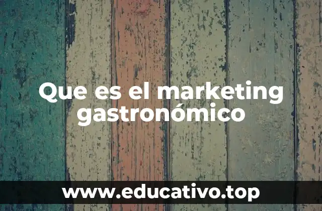 Que es el marketing gastronómico