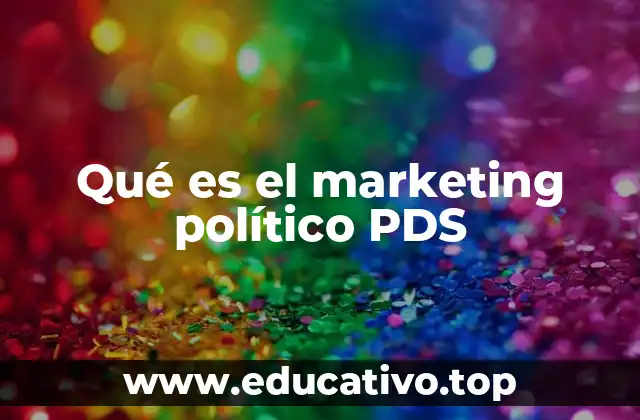 Qué es el marketing político PDS