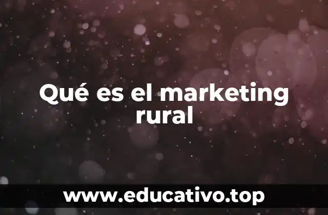 Qué es el marketing rural