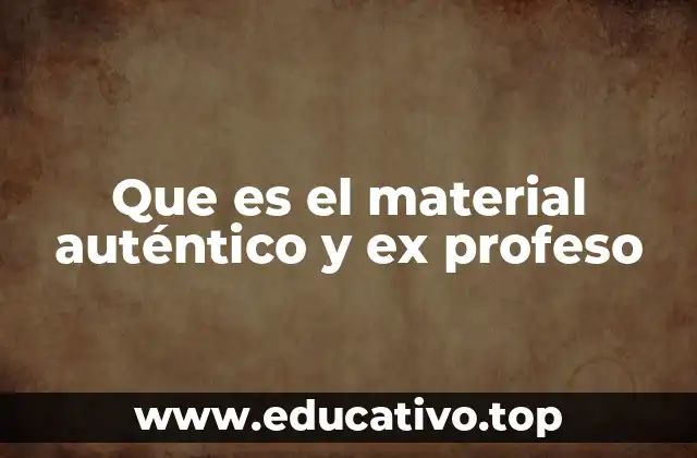Que es el material auténtico y ex profeso